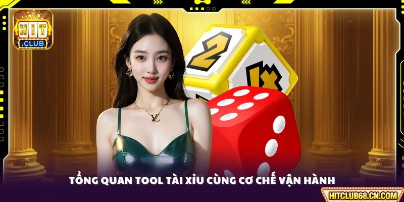 Tool Tài Xỉu Hitclub - Lợi Dụng Công Cụ Để Chiến Thắng Nhanh 2 Tổng quan tool tài xỉu cùng cơ chế vận hành