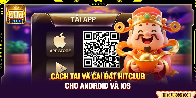HitClub - Link Tải Hit Club Bản Chính Thức Mới Nhất 06/2026 13 Cách tải và cài đặt Hitclub cho Android và iOS