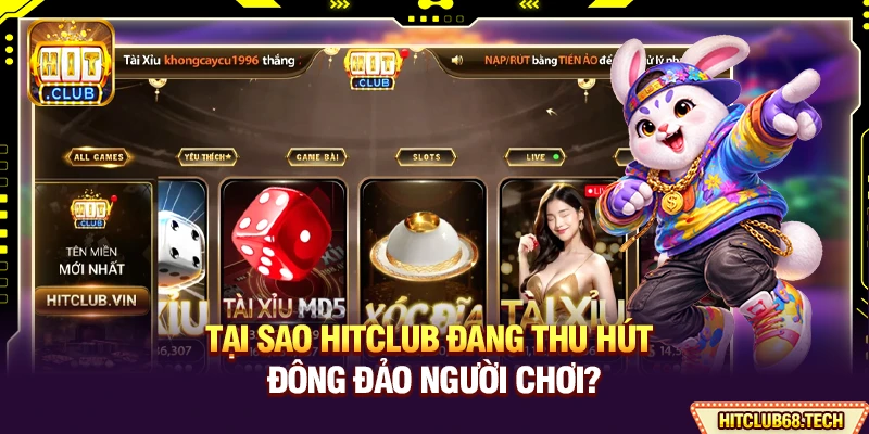 HitClub - Link Tải Hit Club Bản Chính Thức Mới Nhất 06/2026 9 Tại sao Hitclub đang thu hút đông đảo người chơi?